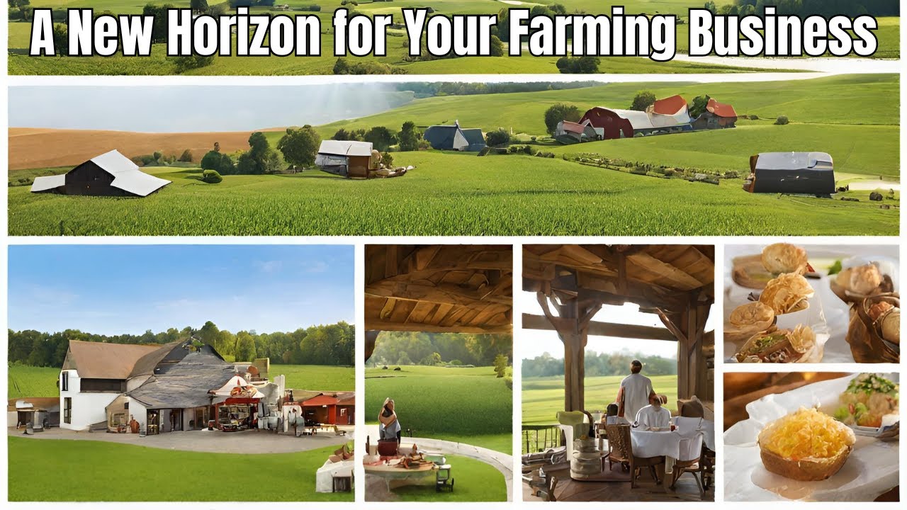 Agritourism: A New Horizon for Your Farming Business