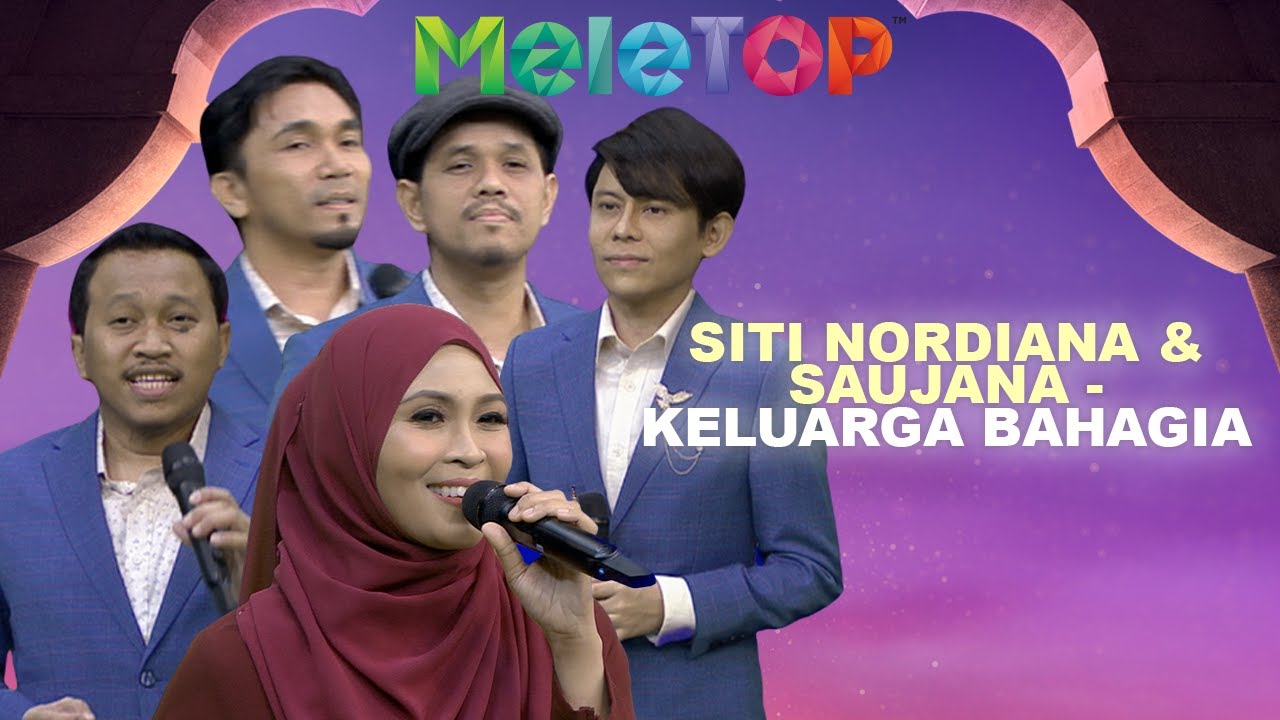 EKSKLUSIF! Siti Nordiana Nyanyi Semula 'Keluarga Bahagia' Dengan Saujana | MeleTOP | Nabil & Hawa