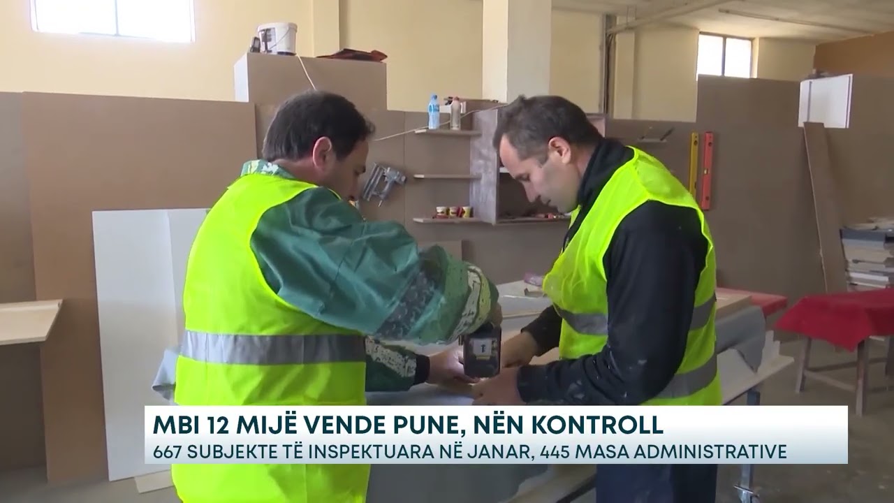 Mbi 12 mijë vende pune, nën kontroll - 667 subjekte të inspektuara në janar, 445 masa administrative