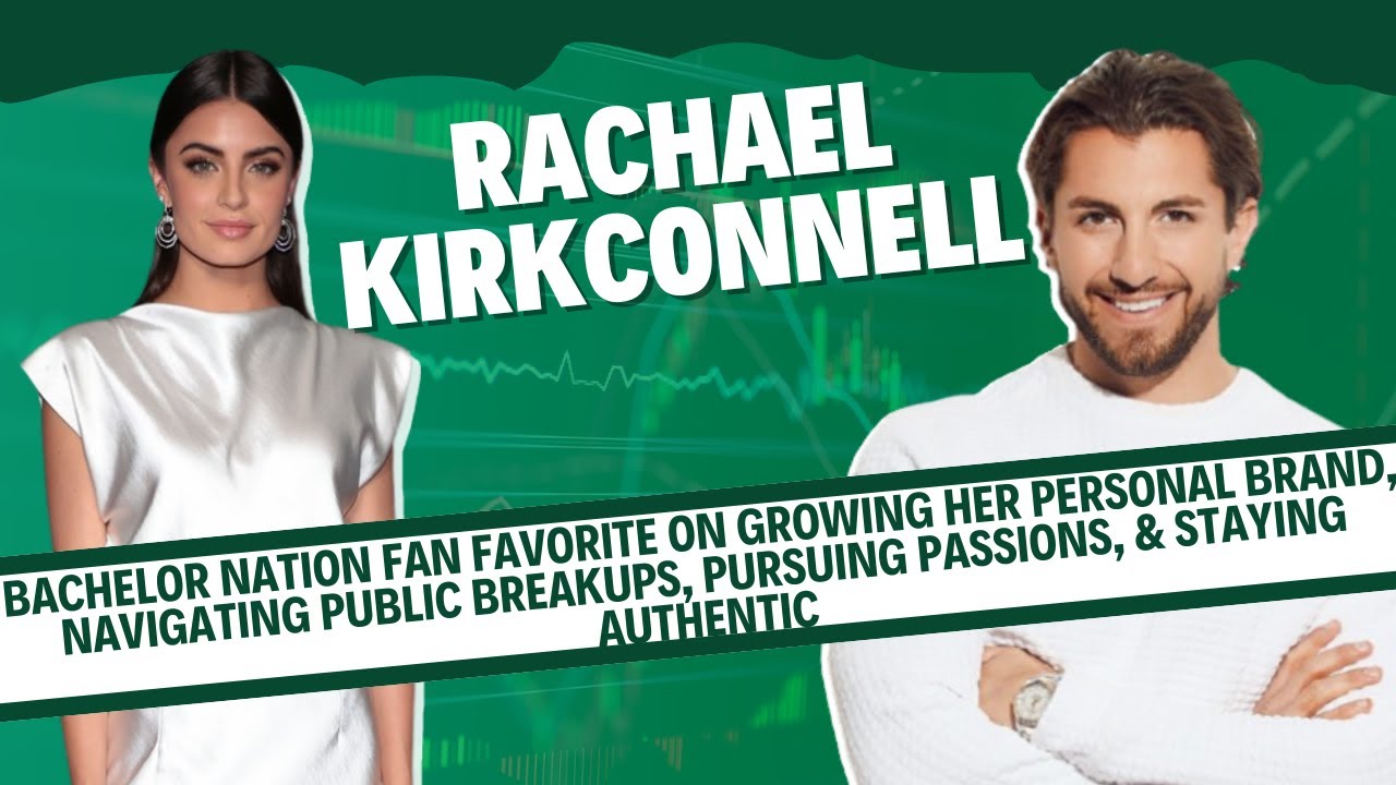 Rachael Kirkconnell: Bachelor Nation fan favorite breaks down the BTS of love, career & social media