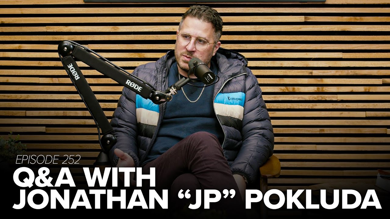 Episode 252: Q&A with JP