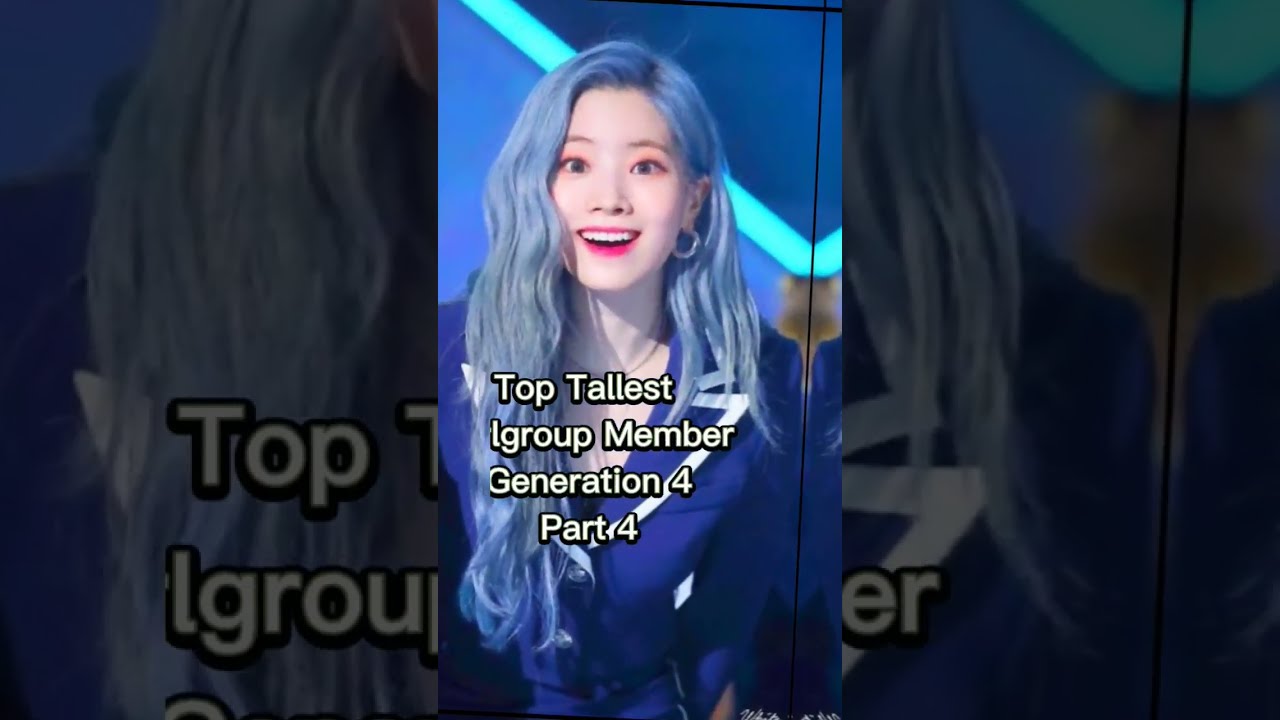 Top Tallest Member Of Kpop Girlgroup Generation 4 Part 4 