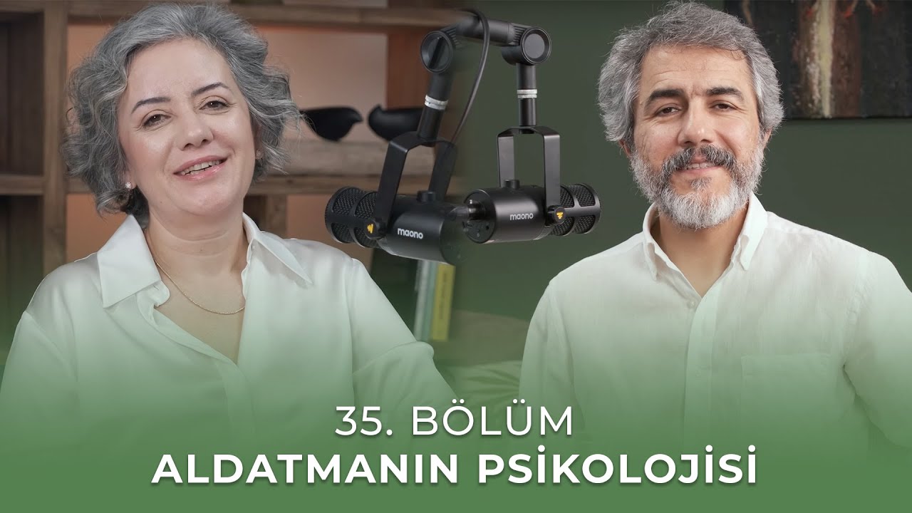 Bölüm 35 l Aldatmanın Psikolojisi