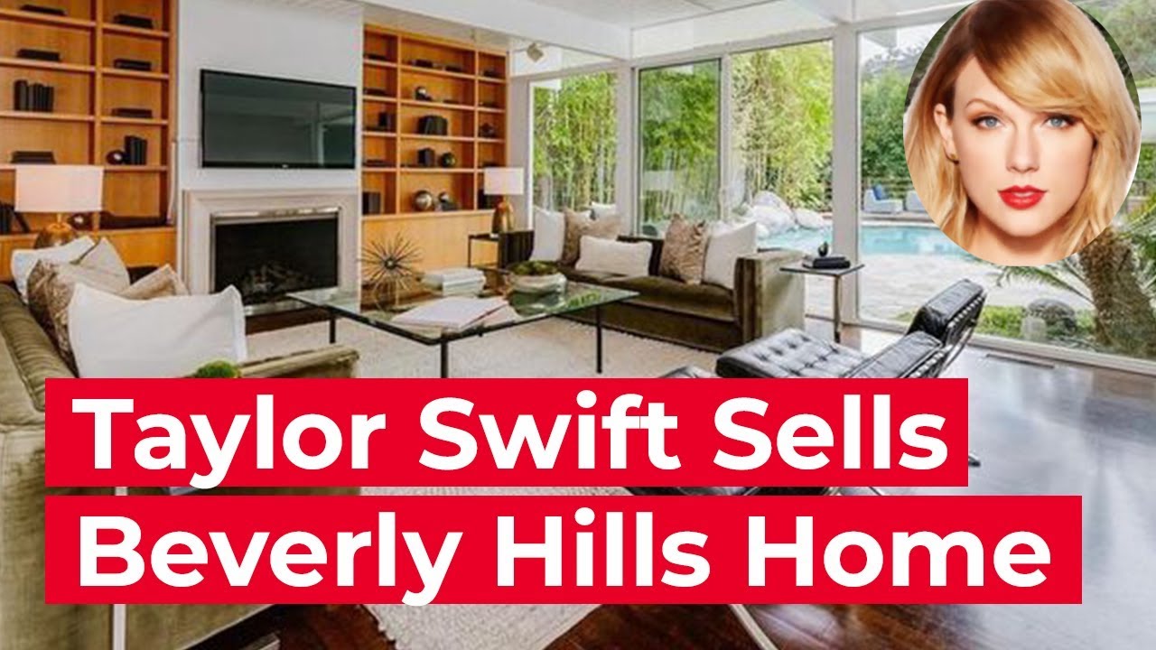 Taylor Swift Sells Beverly Hills Home