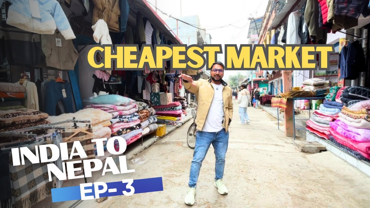 Nepal का सबसे सस्ता मार्केट || इतना सस्ता , Suhail Azmi Vlogs 