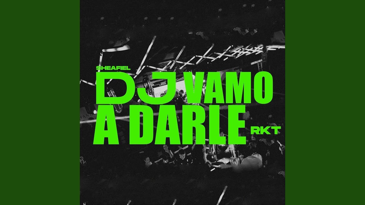 DJ Vamo a Darle RKT