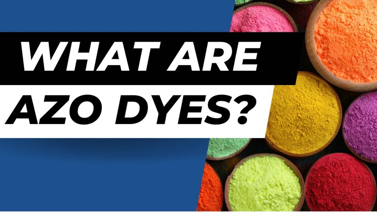 What are Azo Dyes? | Uses of Azo Dyes on Different Textile Materials