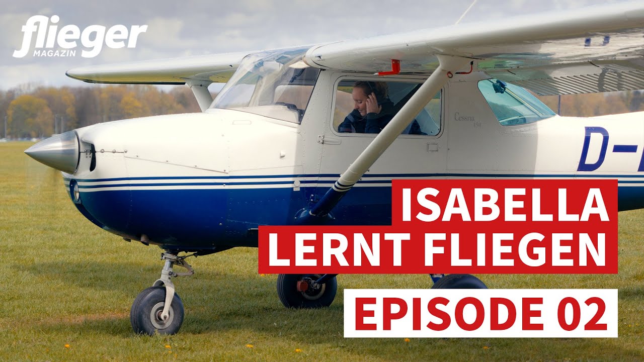 Isabella lernt fliegen: Meine erste Flugstunde / Episode 02