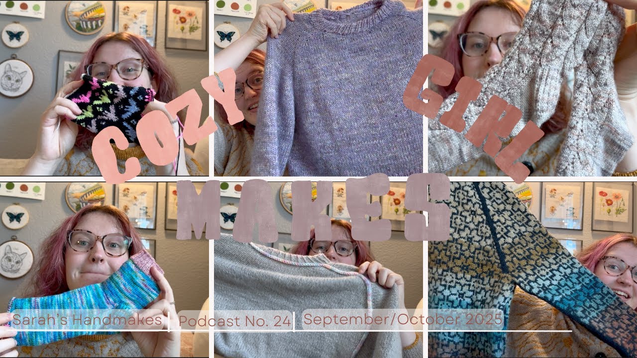 Cozy Girl Makes, эпизод 24: Я соскучилась по всем вам! Выпуски выкроек, образцы вязания и как иду...