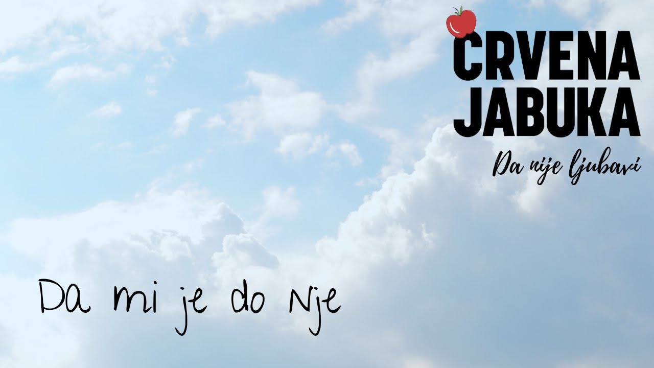CRVENA JABUKA - DA MI JE DO NJE