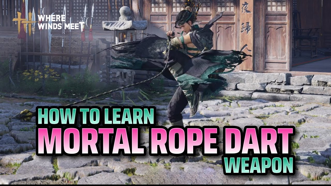 How to Learn Mortal Rope Dart Weapon Skill - Where Winds Meet