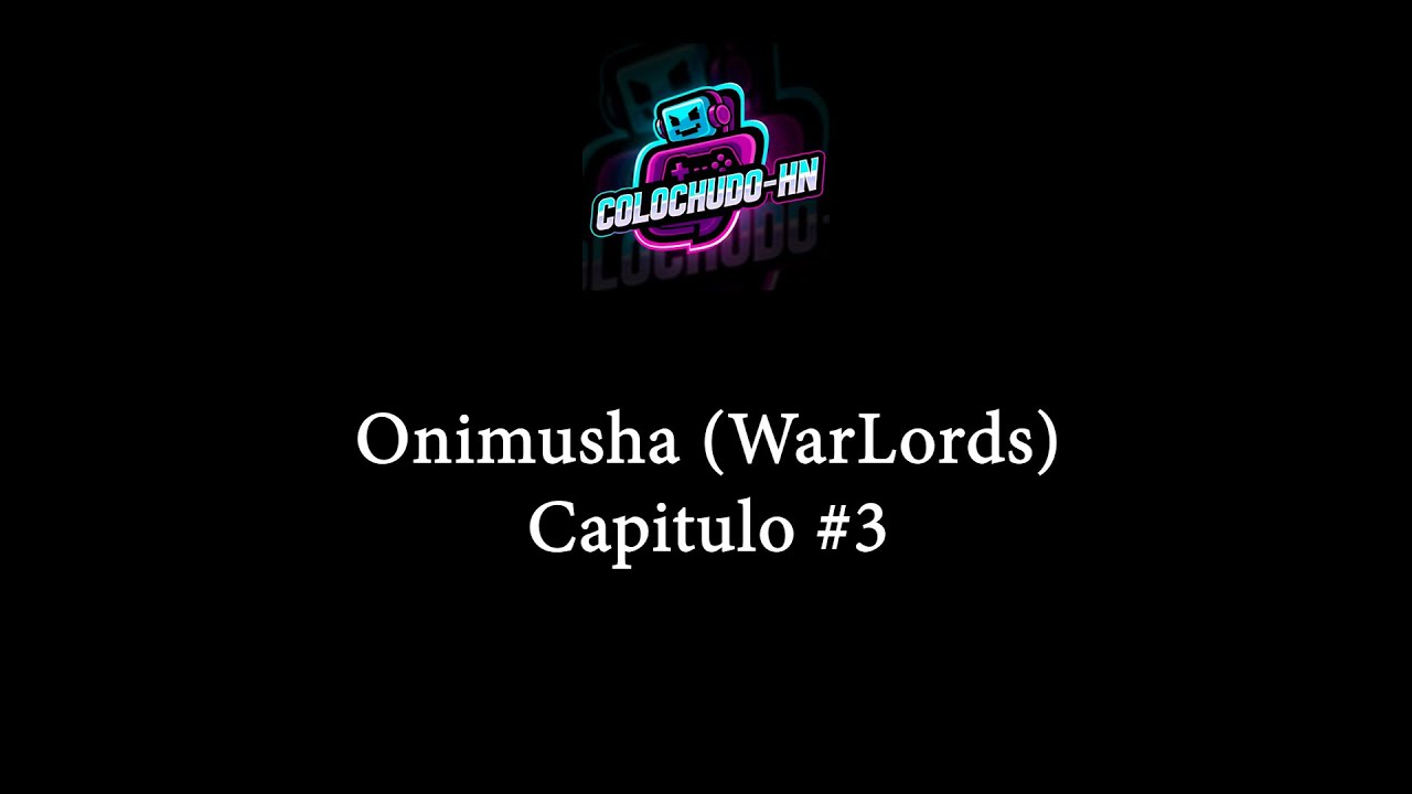 Onimusha (Warlords) Capitulo #3 - Gameplay ColochudoHN