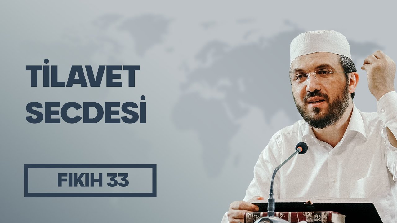 Fıkıh   33   El İhtiyar   Tilavet Secdesi   İhsan Şenocak Hoca