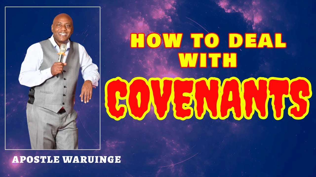 HOW TO DEAL WITH COVENANTS | Apostle Ndura Waruinge | Bethel Clouds TV