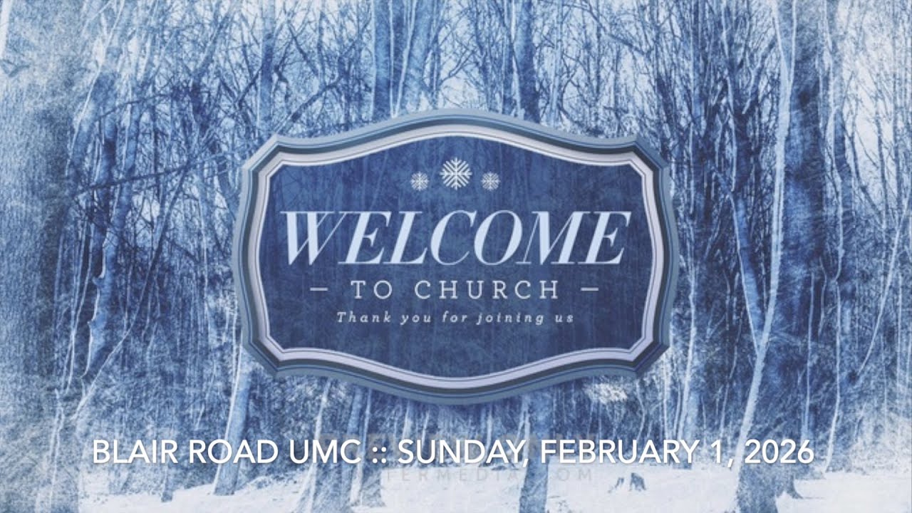 Blair Road UMC Sermon for February 1, 2026