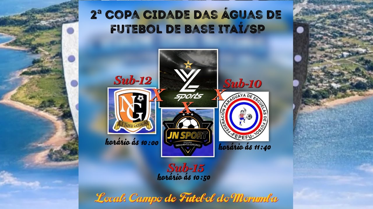 2ª Copa Cidade das Águas de ITAÍ/SP Sub-12,Sub-15 e Sub-10