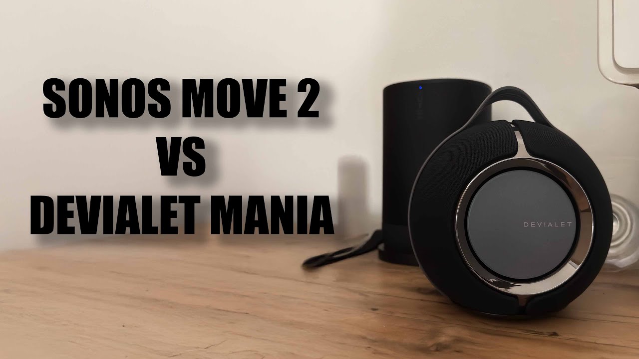 Sonos Move 2 vs Devialet Mania Sound comparison and personal thoughts