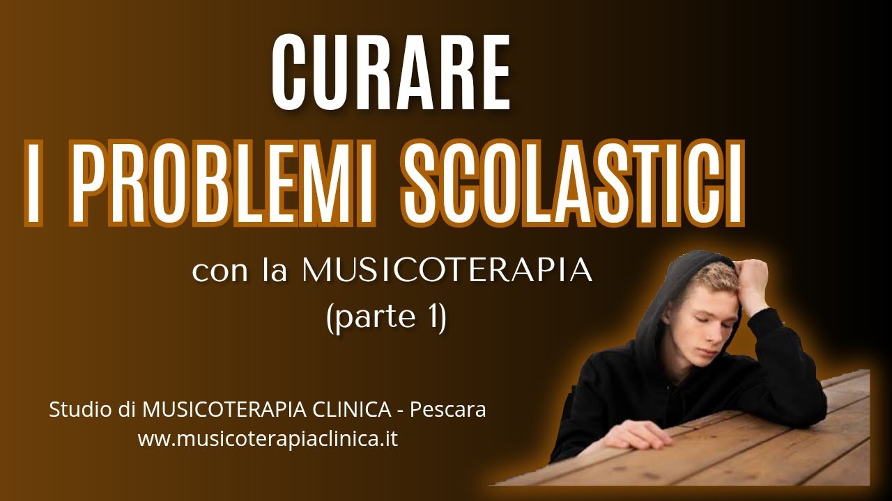 CURARE I PROBLEMI SCOLASTICI CON LA MUSICOTERAPIA (parte 1)-Studio di MUSICOTERAPIA CLINICA Pescara