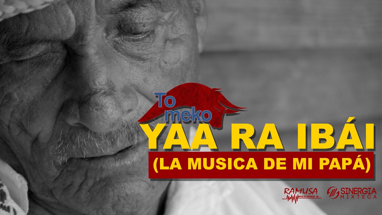 Yaa Ra Ib&aacute;i (la m&uacute;sica de mi pap&aacute;)  - Grupo ToMeko