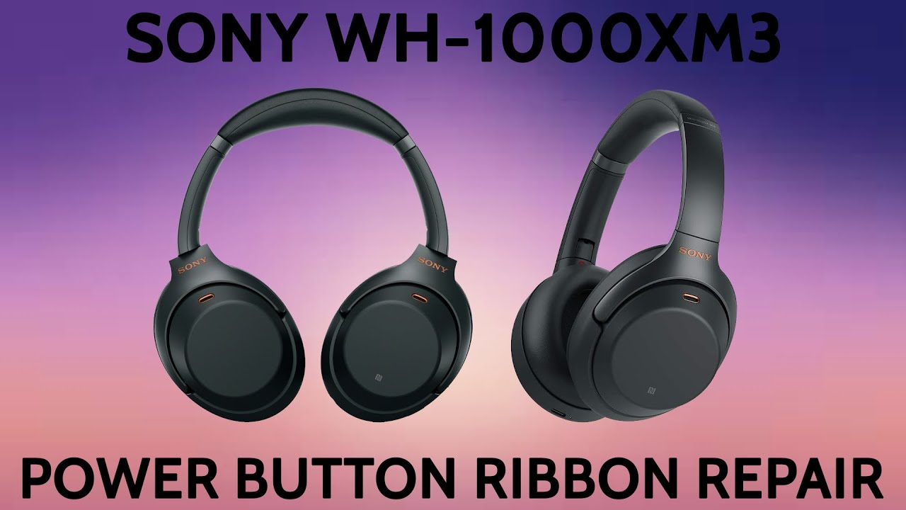 SONY WH-1000XM3 XM3 Wont Power On Issue Power Button Ribbon Replacement | Repair Tutorial