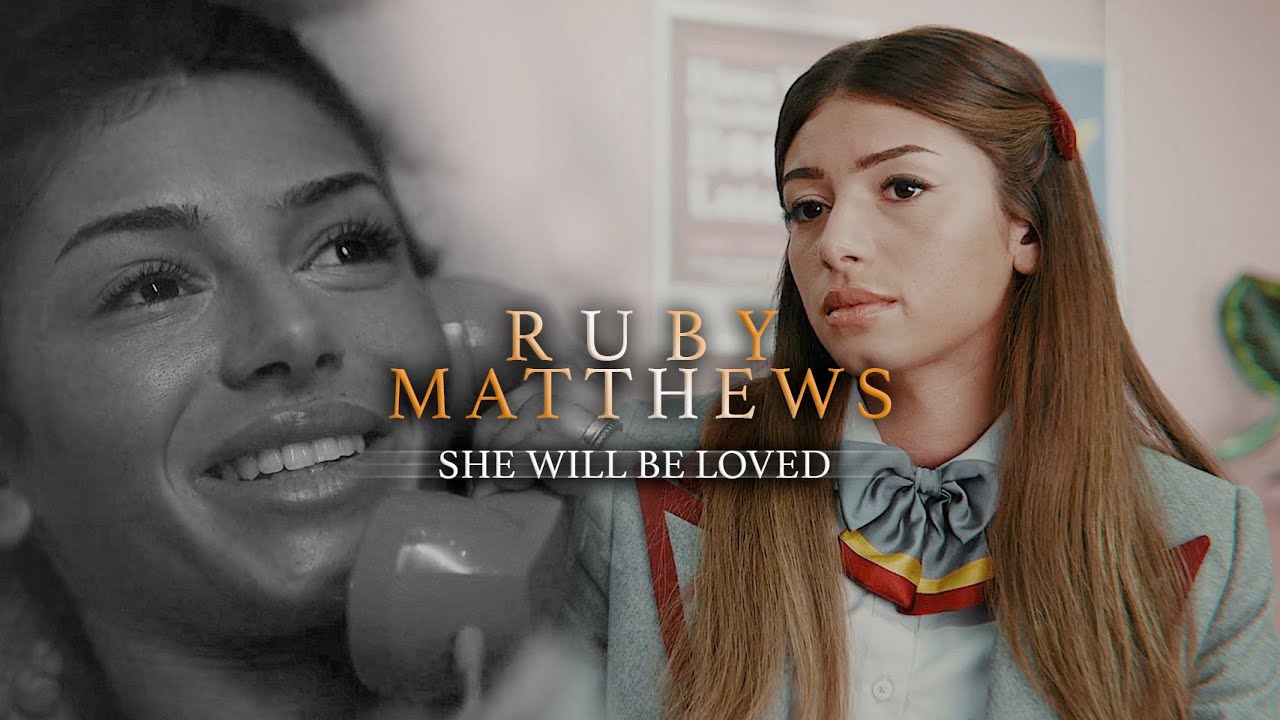 ruby matthews | she will be loved [+S3]