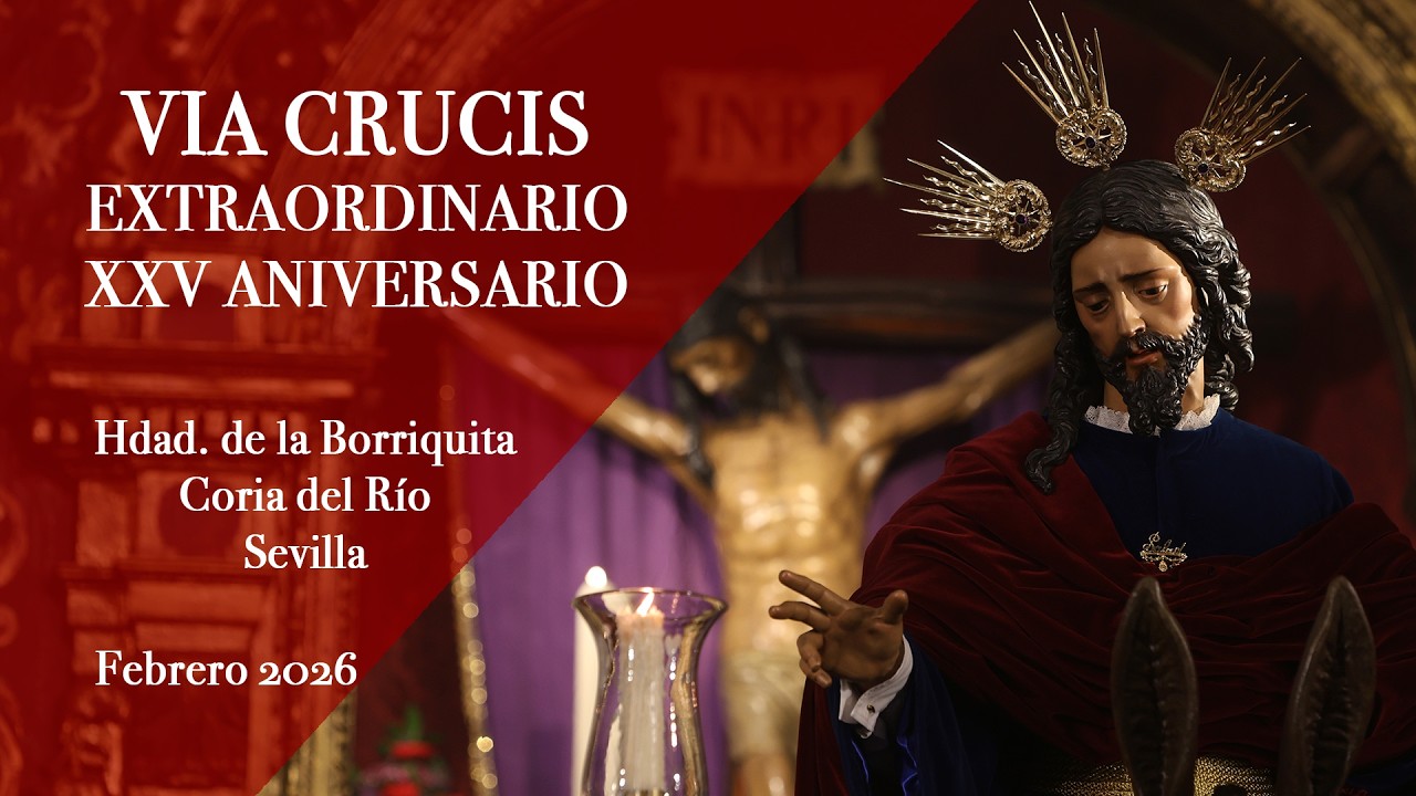 FEBRERO 2026  VIA CRUCIS EXTRAORDINARIO  XXV ANIVERSARIO  HDAD DE LA BORRIQUITA CORIA DEL RÍO  SEVI