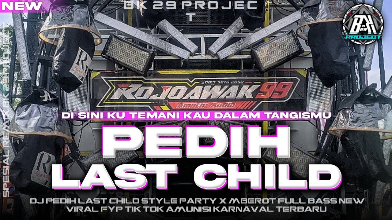 DJ PEDIH - LAST CHILD | STYLE PARTY X MBEROT FULL BASS HOREG | NEW VIRAL FYP TIK TOK |BK 29 PROJECT