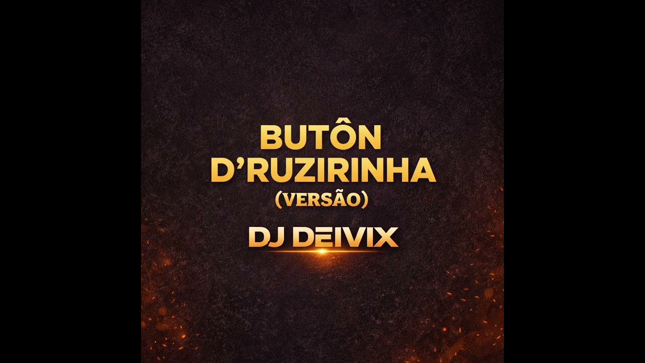 Dj Deivix - Butôn D'Ruzirinha (Versão) 2026