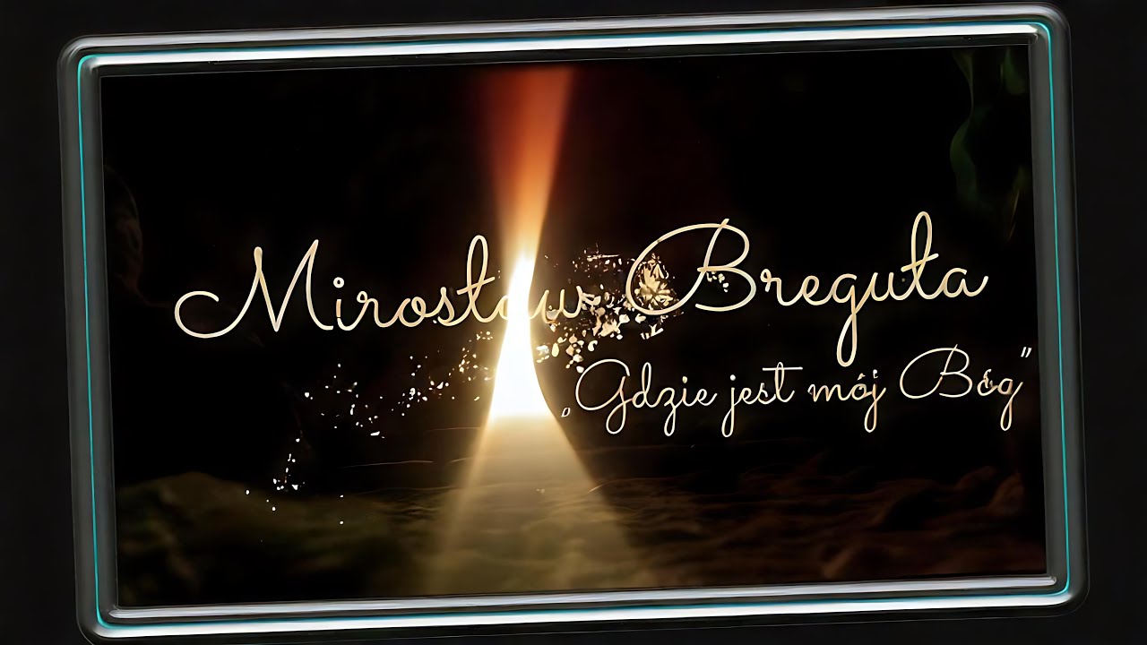 „Gdzie jest mój Bóg?”-Mirosław Breguła♪🅲🅲