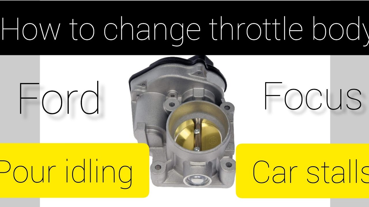 THROTTLE BODY REPLACEMENT..ford focus..rough idle...car stalls