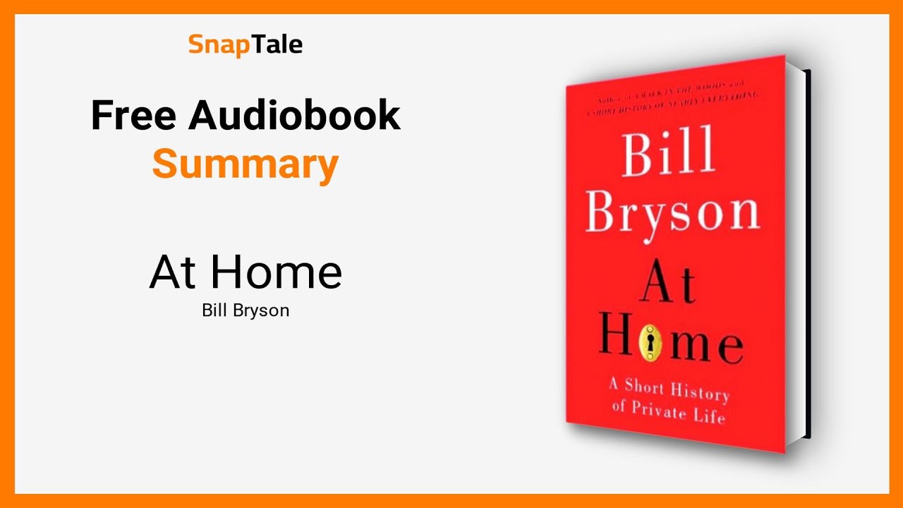 At Home by Bill Bryson: 10 Minute Summary