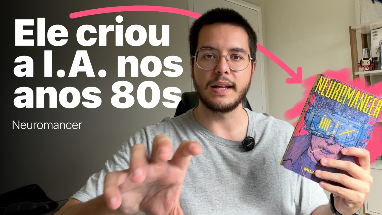 O livro que previu as I.A. como conhecemos hoje - Neuromancer | William Gibson - Vitor Teixeira