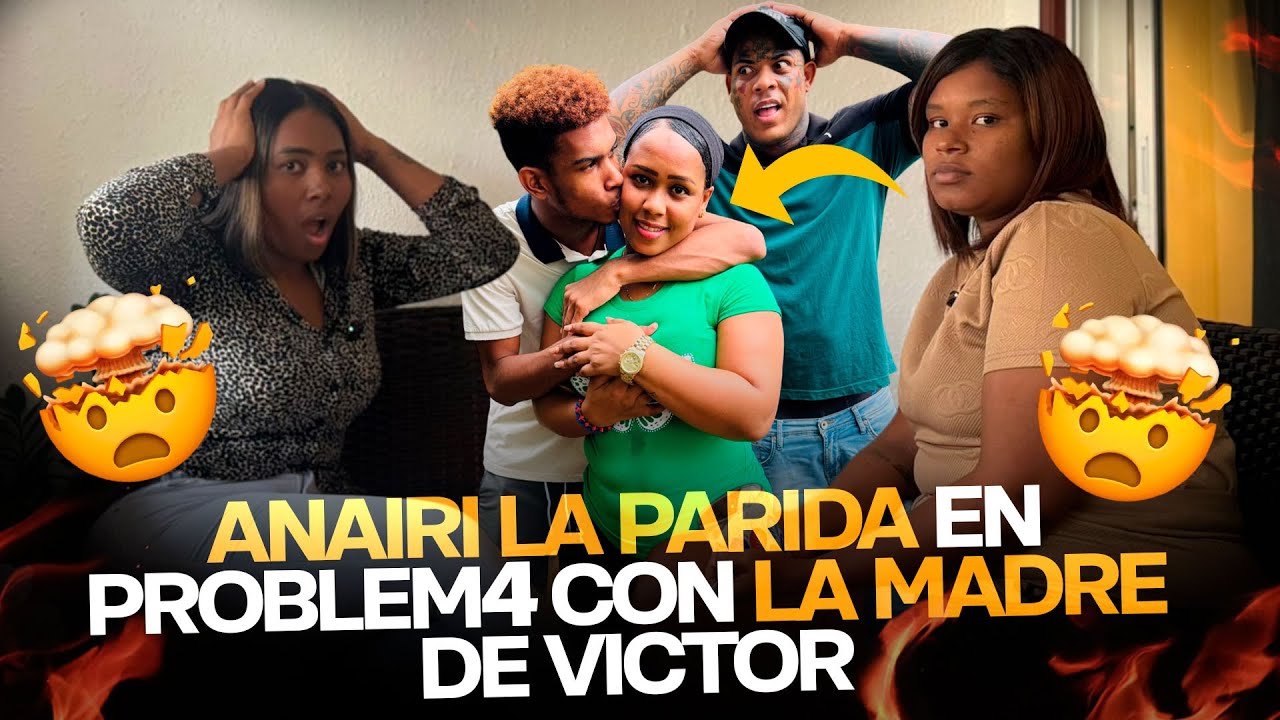 ANAIRI LA PARIDA EN PROBLE4 CON LA MADRE DE VÍCTOR