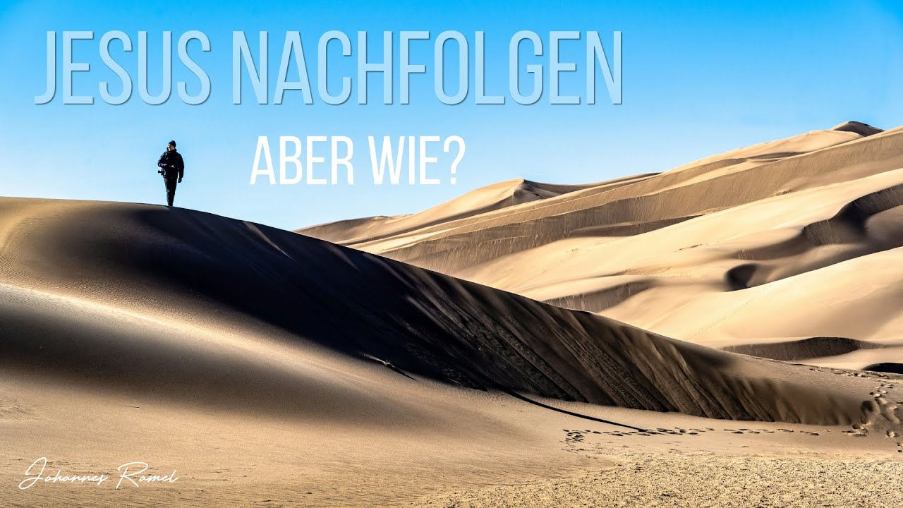 Jesus nachfolgen. Aber wie? - Johannes Ramel