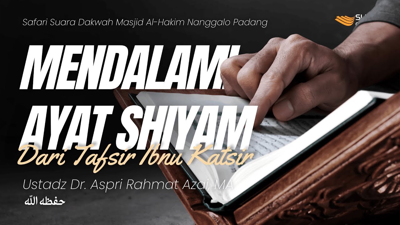 🔴[LIVE] Ustadz Dr. Aspri Rahmat Azai, MA - Mendalami Ayat Shiyam Dari Tafsir Ibnu Katsir.