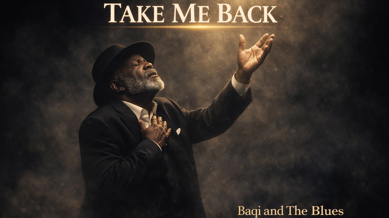 Take Me Back &ndash; Emotional Gospel Blues Prayer | Baqi and The Blues