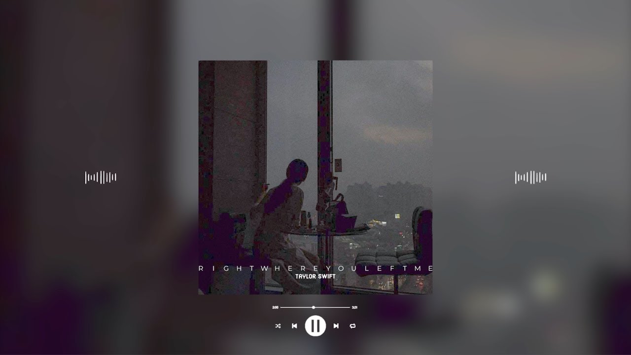 taylor swift - right where you left me (slowed & reverb)