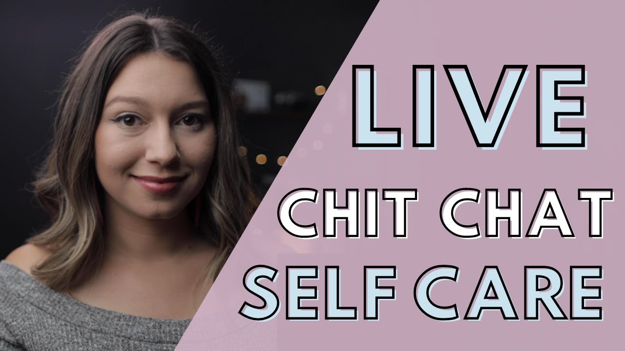 LIVE: Chit Chat Self Care & Food. (8/20)
