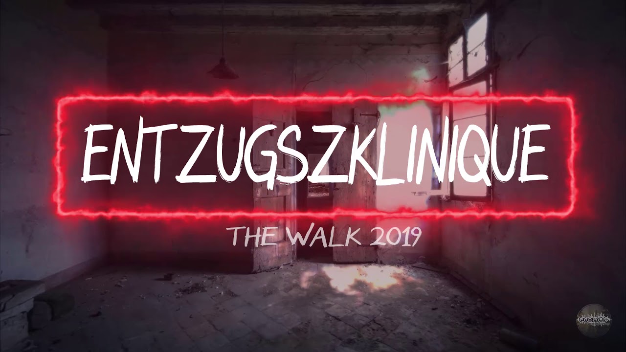 @EntzugszKlinique - The Walk 2019 [HD]
