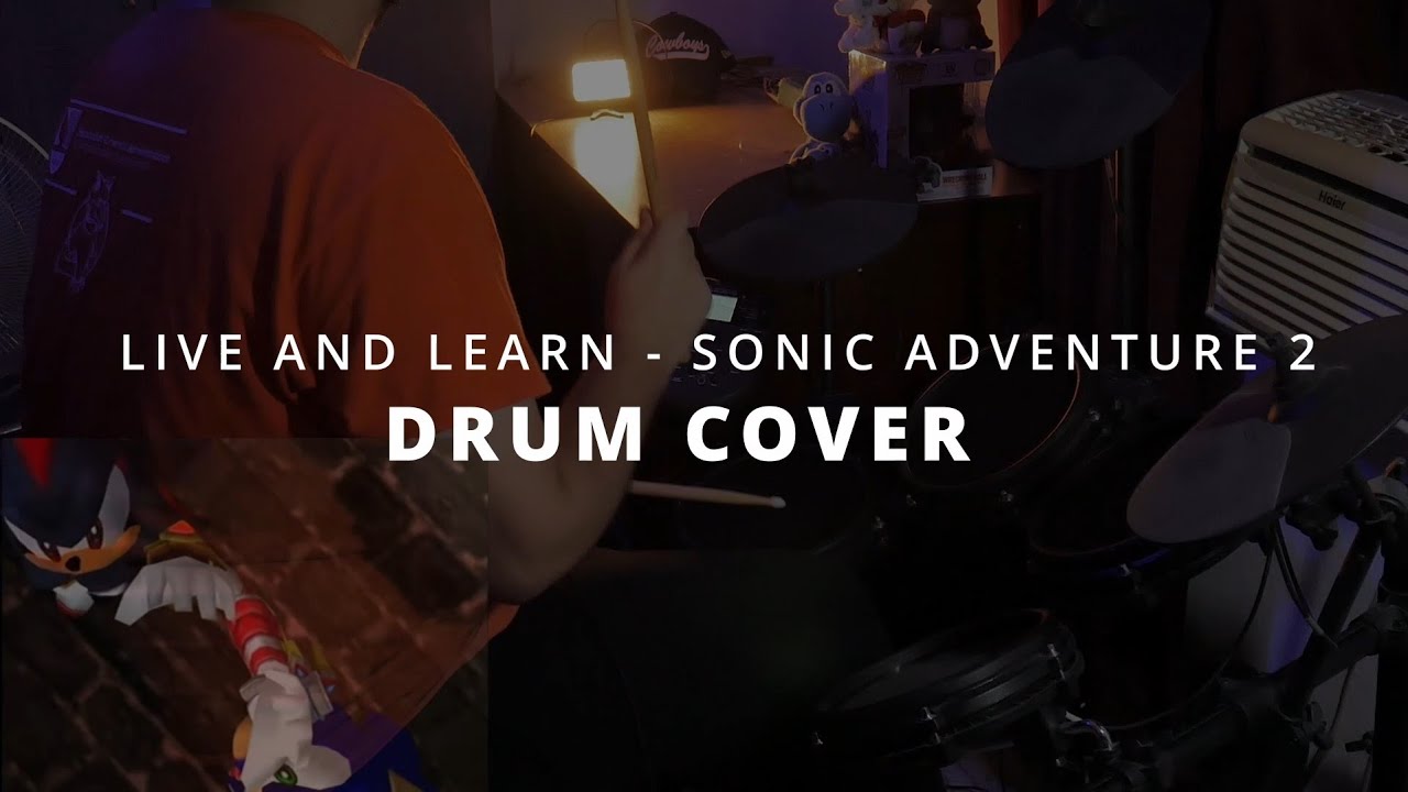 Live and Learn -  Sonic Adventure 2 - Drum Cover