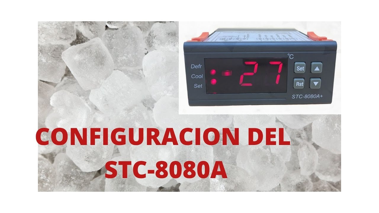 🛑Aprende cómo configurar programar controlador termostato STC 8080a con❄ (DESCONGELAMIENTO) defross