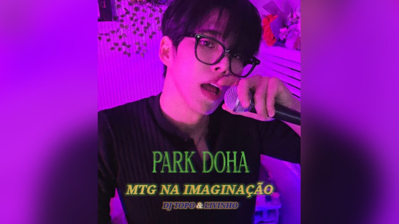 [Full ver] 𝐏𝐀𝐑𝐊 𝐃𝐎𝐇𝐀 | MTG NA IMAGINA&Ccedil;&Atilde;O - DJ TOPO & LIVINHO