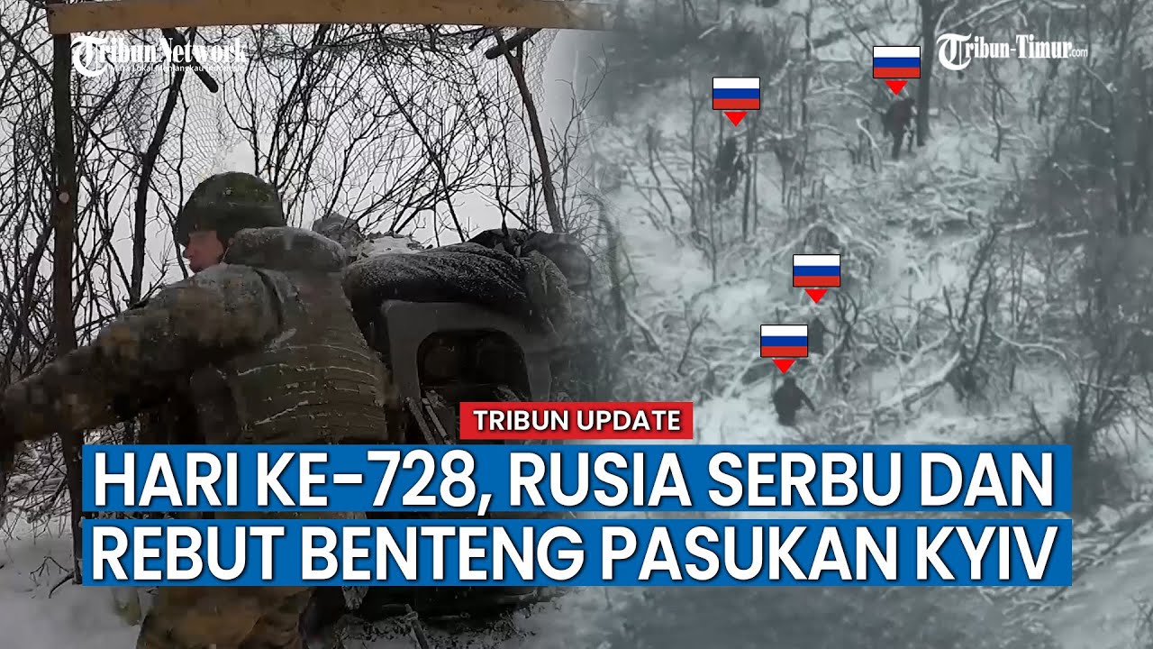 UPDATE HARI KE-728 Rusia vs Ukraina, Rusia Sapu Bersih Benteng Angkatan Bersenjata Ukraina
