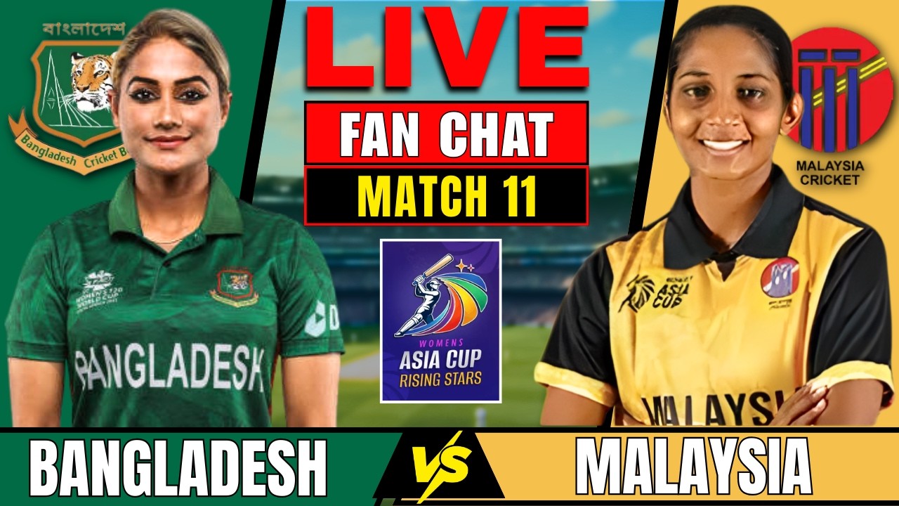 Bangladesh A Vs Malaysia | 11thT20 | W-Asia Cup Rising 2026| Live Score|Live analysis  | FAN CHAT