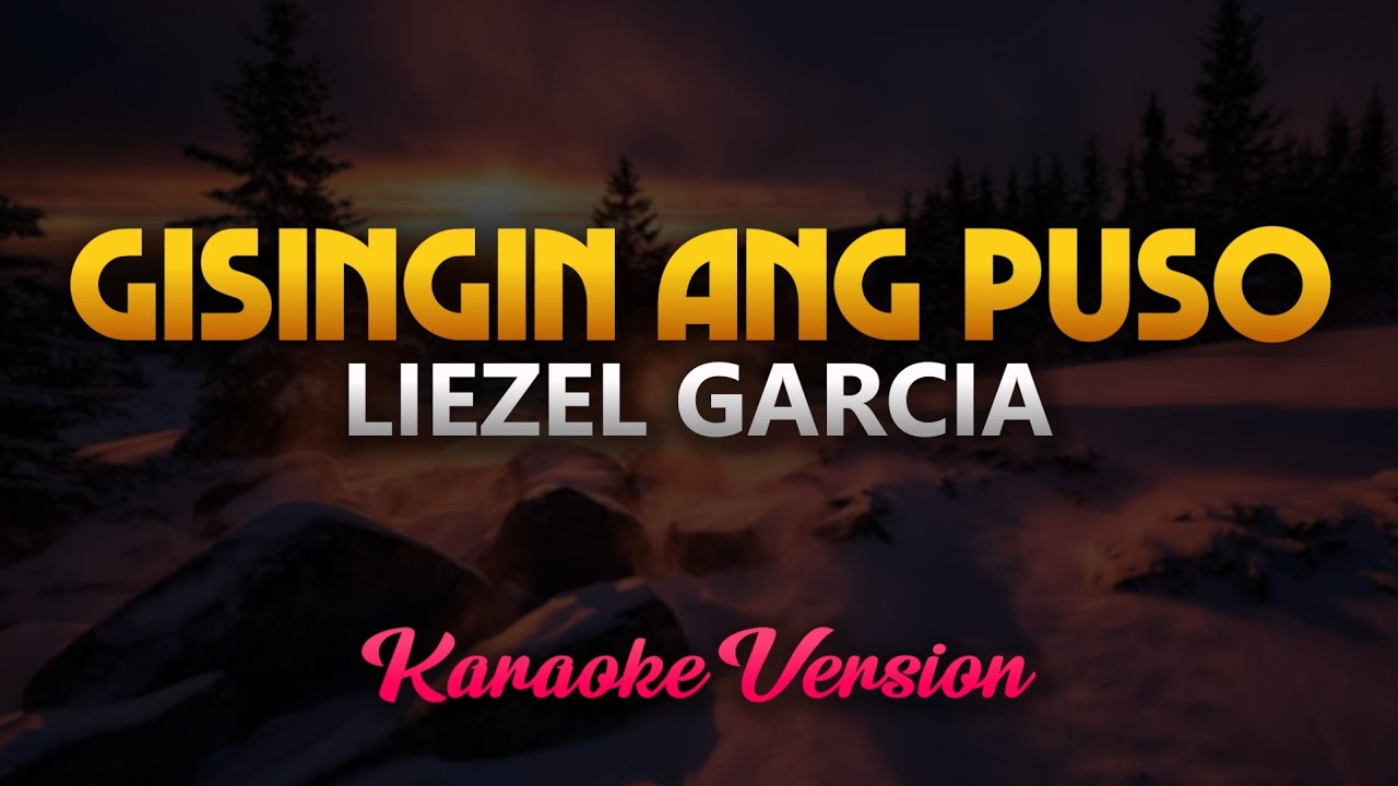 Gisingin Ang Puso - Liezel Garcia (Karaoke)