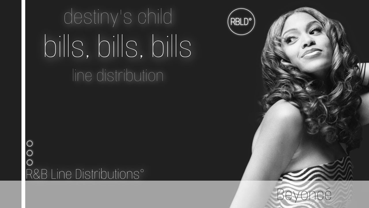Destiny&rsquo;s Child - Bills, Bills, Bills (Line Distribution)