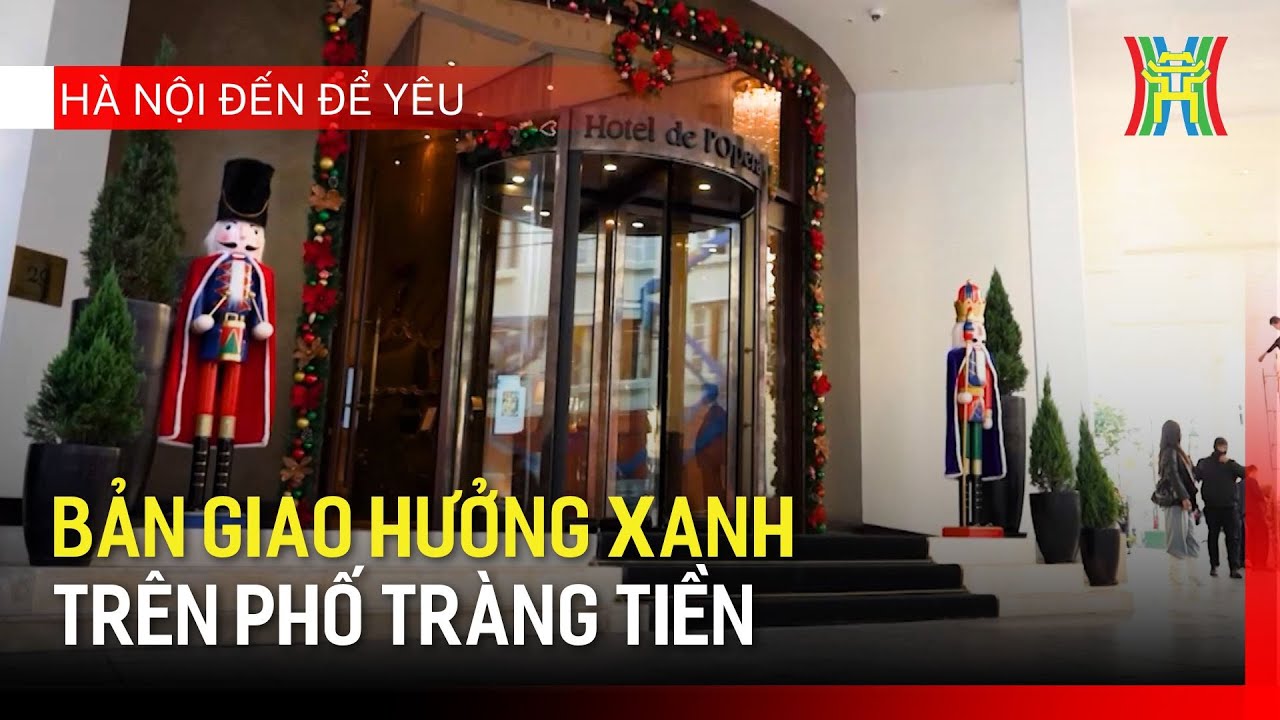 Bản giao hưởng xanh trên phố Tràng Tiền | Hà Nội đến để yêu