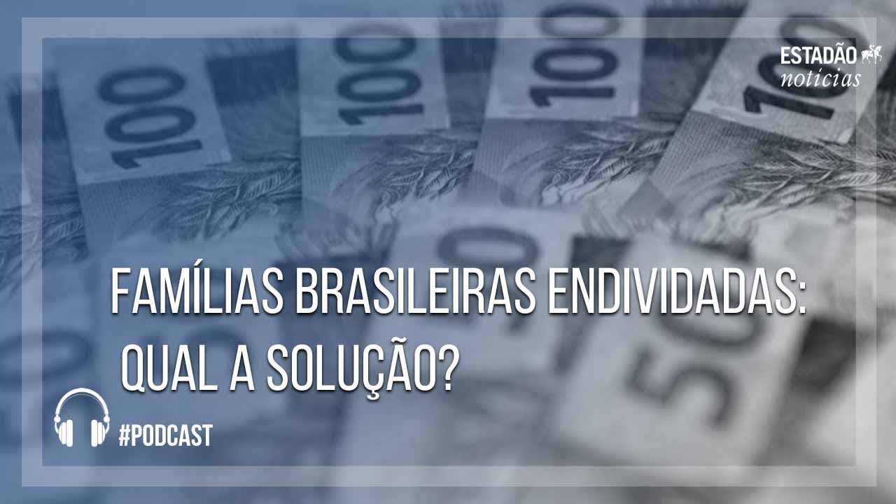 Famílias brasileiras endividadas: qual a solução?