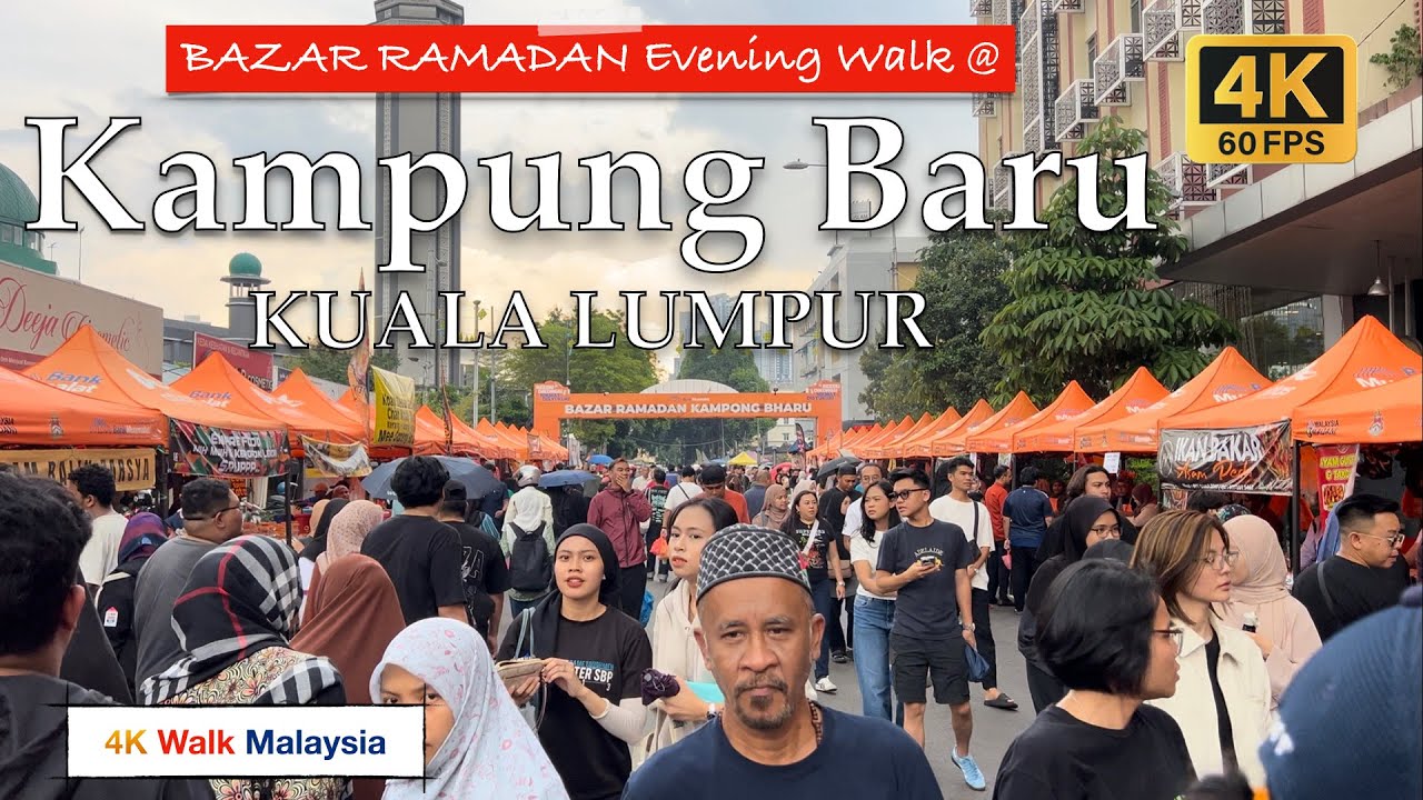 [4K 60fps HDR] BAZAR RAMADAN EVENING WALK @ KAMPUNG BARU KUALA LUMPUR | March 2025 - 🇲🇾🚶🏻‍♂️Tour