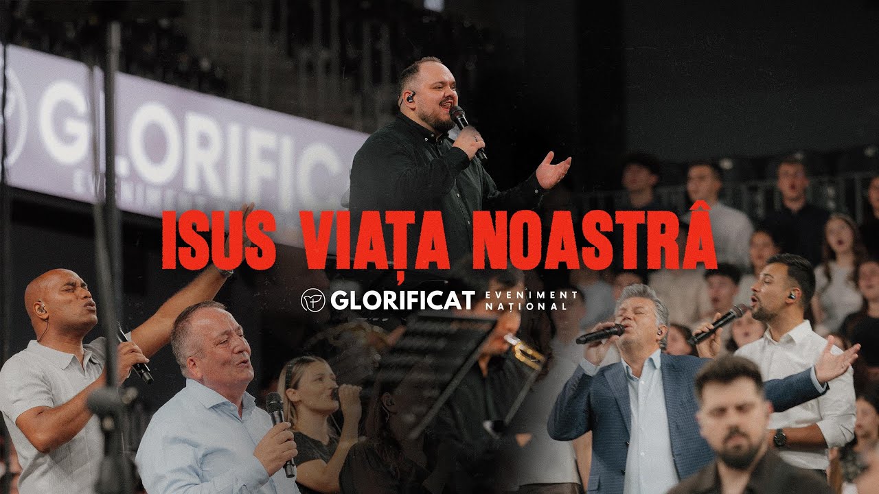 Isus viata noastra - Glorificat 2025